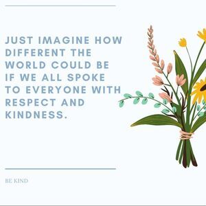 ✨Just a Friendly Reminder; Please be kind or be quiet✨